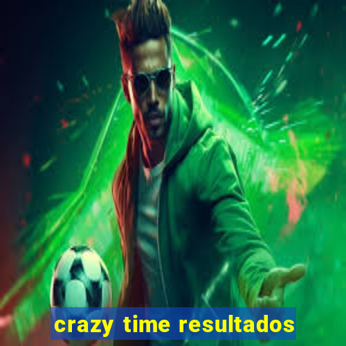 crazy time resultados